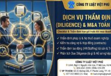 Thẩm định doanh nghiệp trước khi mua: Checklist pháp lý và tài chính giúp giao dịch M&A an toàn